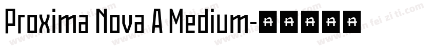 Proxima Nova A Medium字体转换